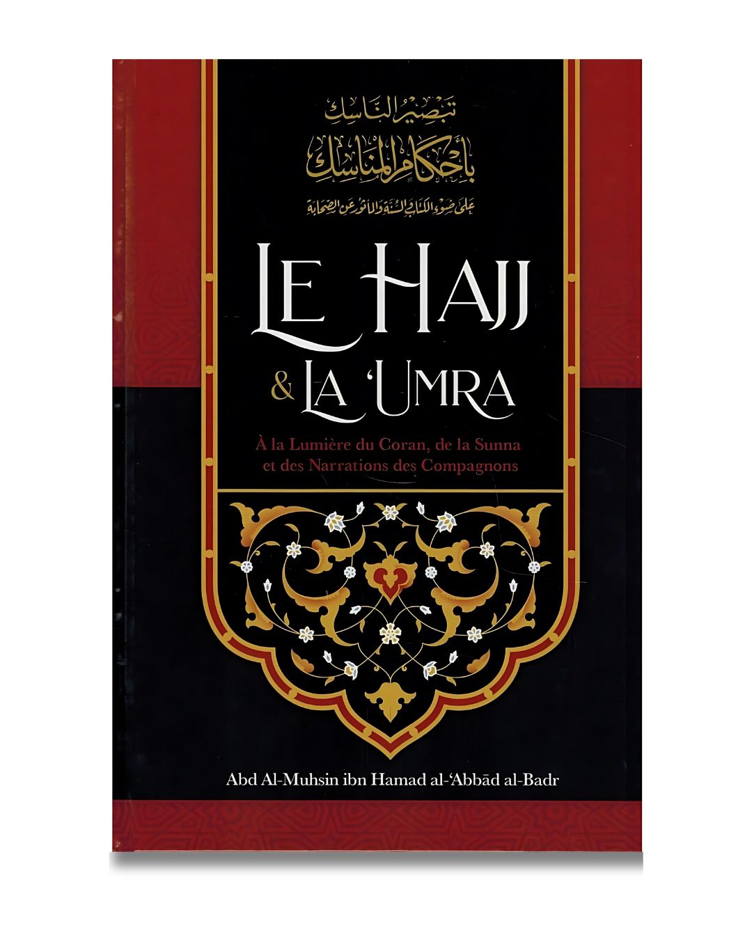 Le Hajj & la ‘Umra à la lumière du Coran et de la Sunna – Shaykh al-Badr
