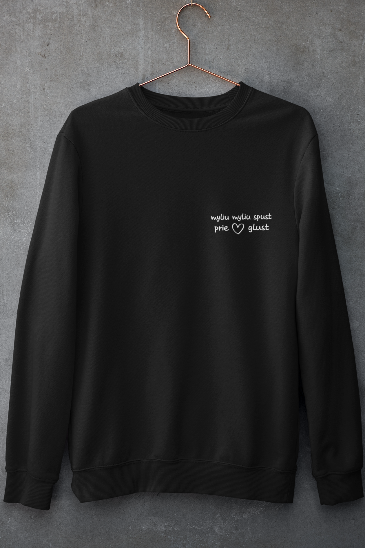 Unisex džemperis "Myliu myliu spust prie širdelės glust"