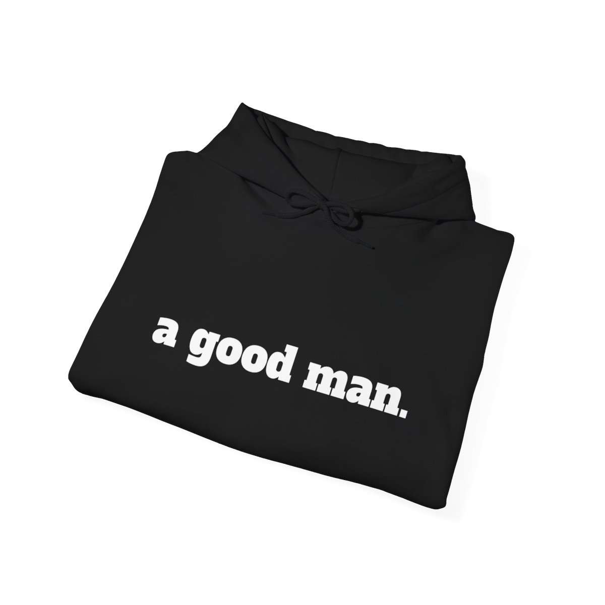 A Good Man Hoodie