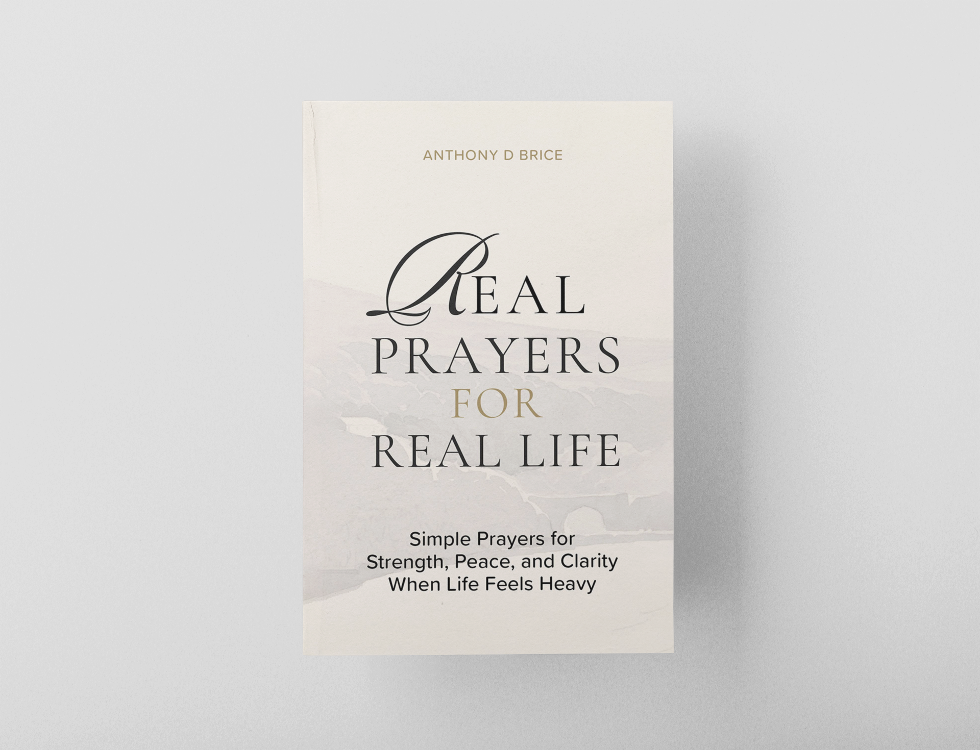 Real Prayers for Real Life