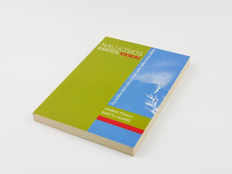 Naujosios kartos vaikai. Ką reiškia būti vaiku ir būti šalia vaiko mūsų laikais.