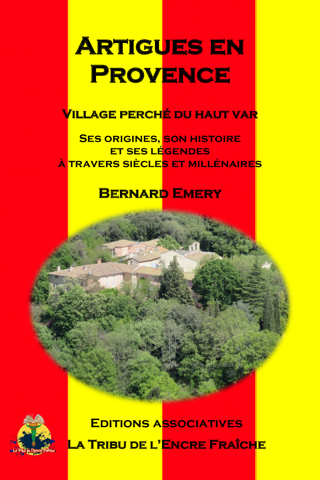 Artigues en Provence -  Village perché du Haut Var  - Bernard Emery