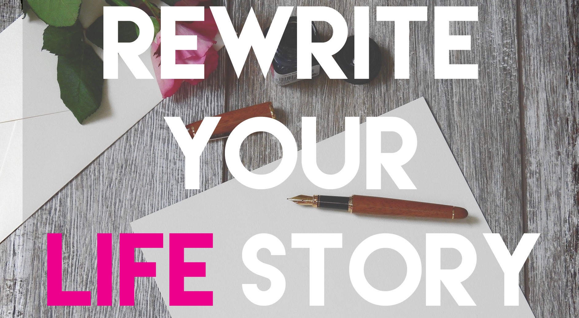 Re-Write Your Life Story