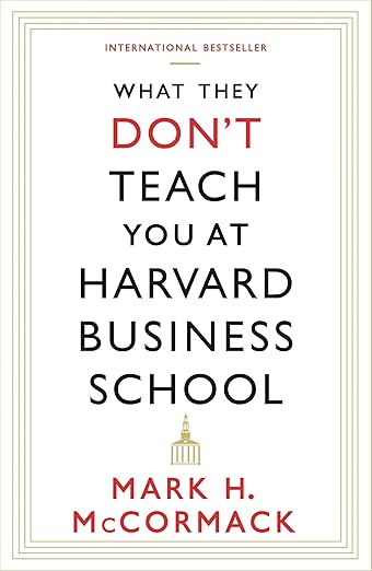 What They Don't Teach You at Harvard Business School