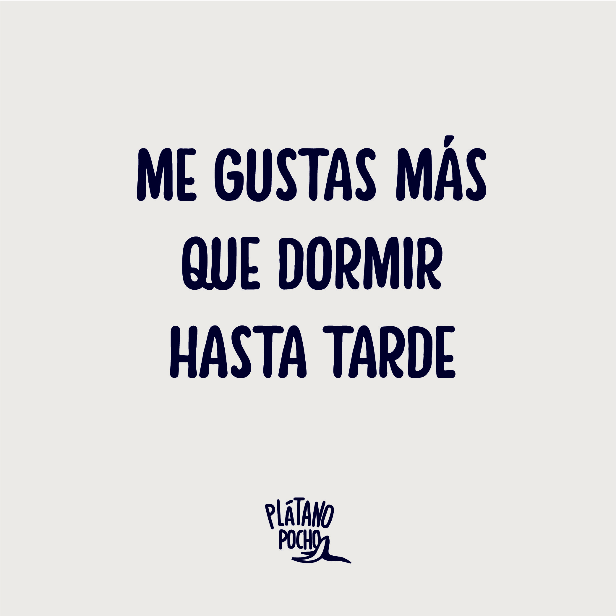 Camiseta me gustas más que dormir hasta tarde