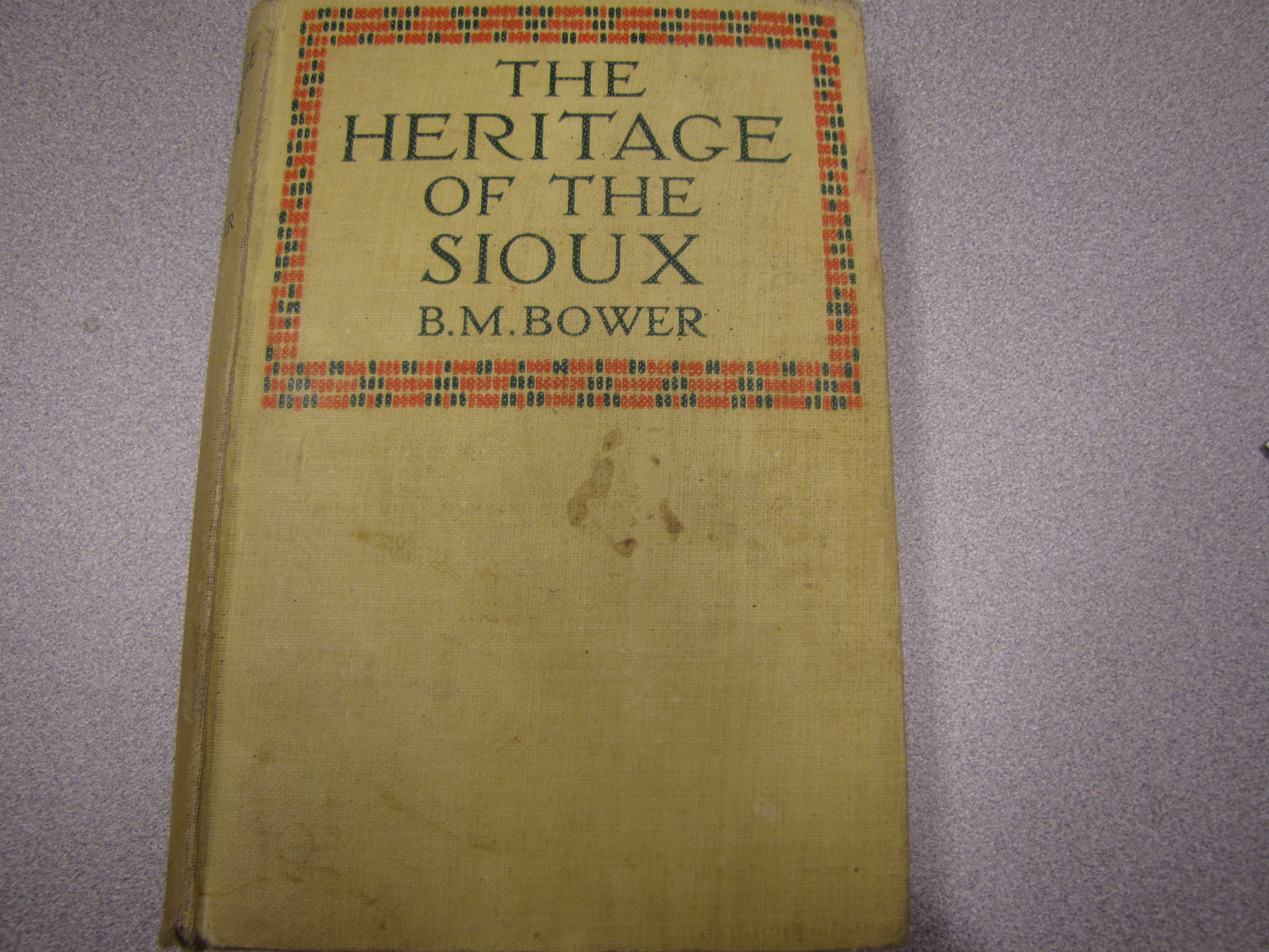 The Heritage of the Sioux - B. M. Bower