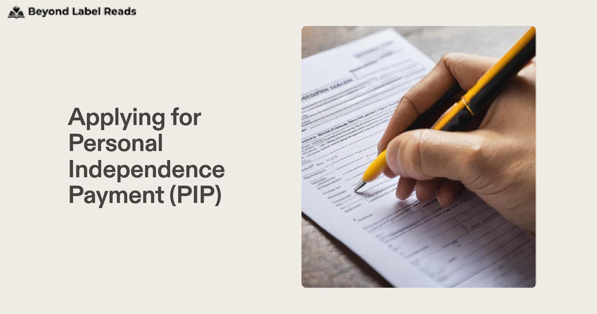 Applying for Personal Independence Payment (PIP)
