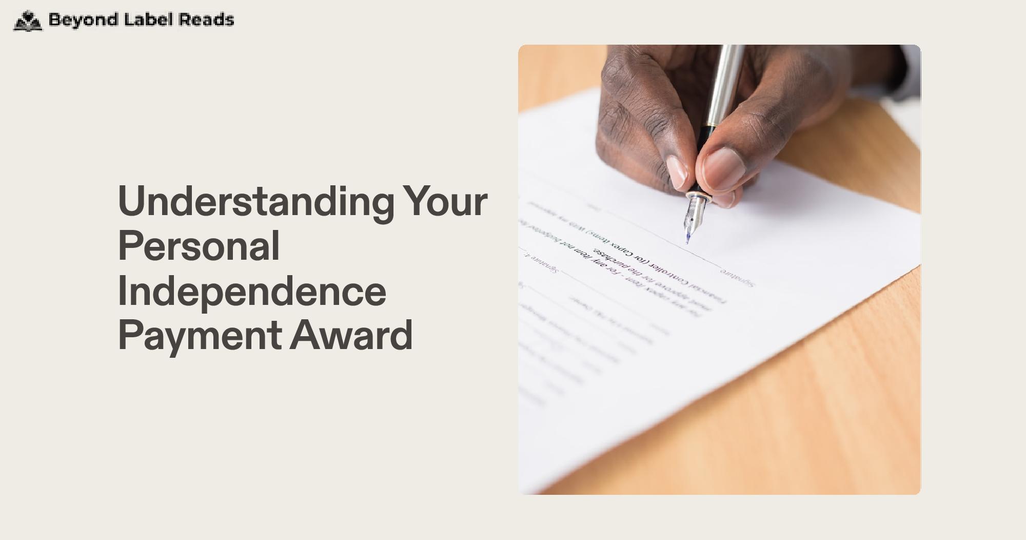 Understanding Your Personal Independence Payment Award