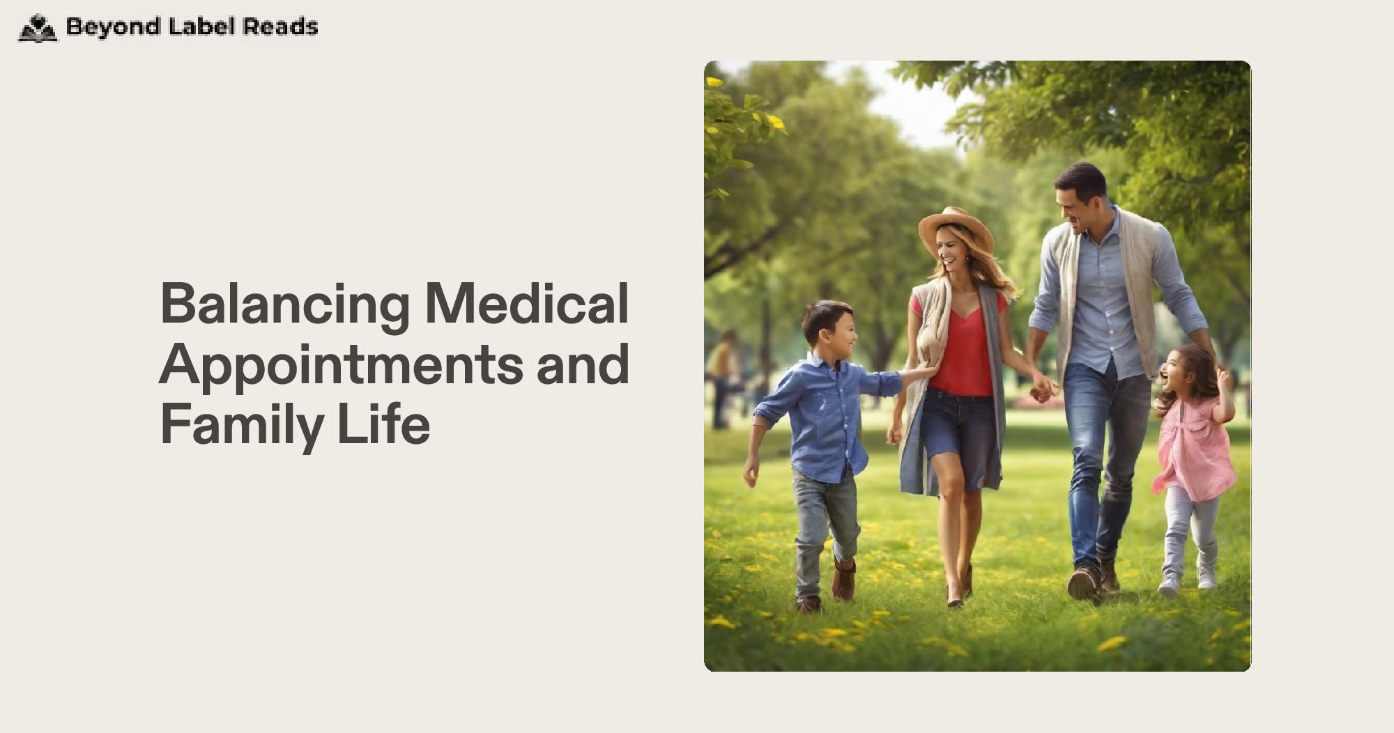 Balancing Medical Appointments and Family Life