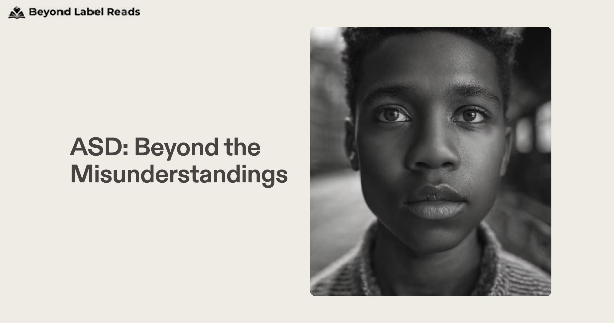 ASD: Beyond the Misunderstandings