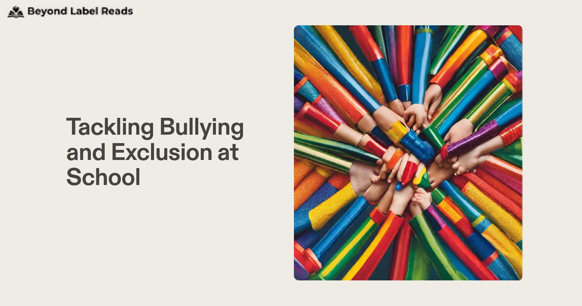 Tackling Bullying and Exclusion at School