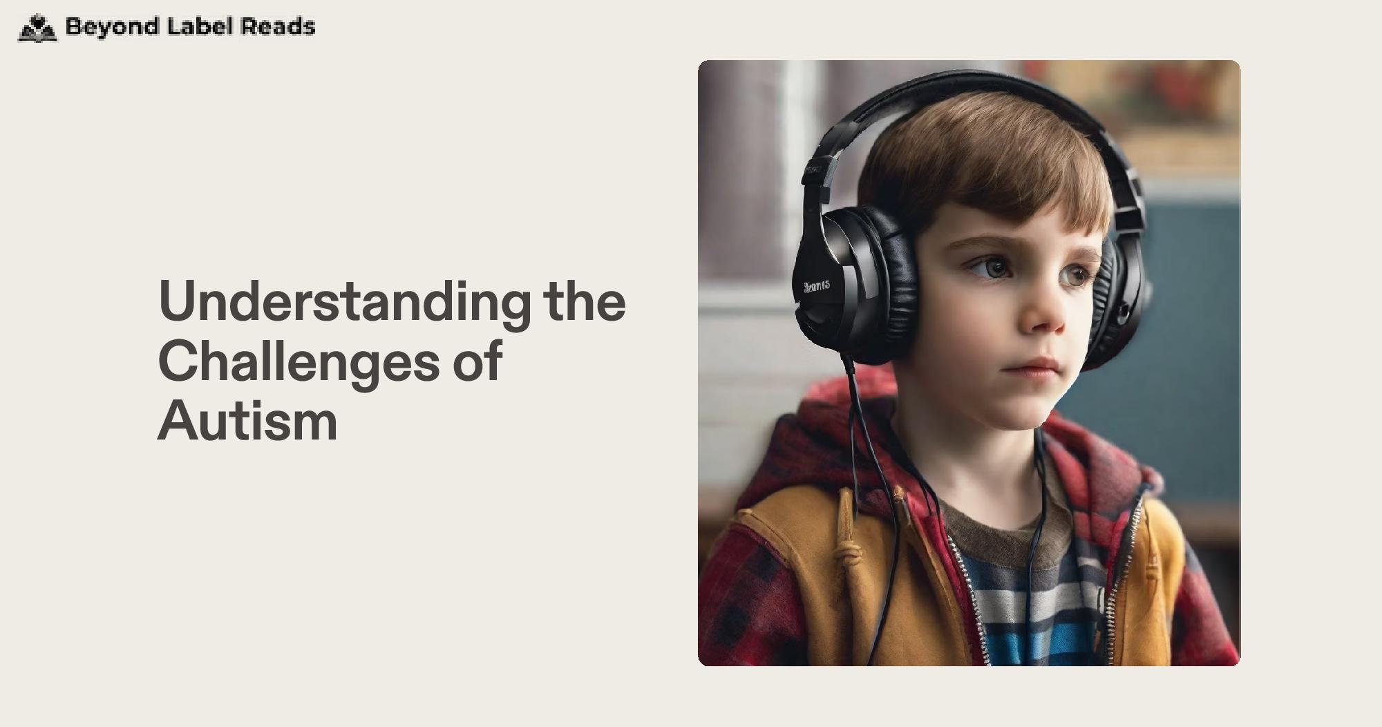 Understanding the Challenges of Autism