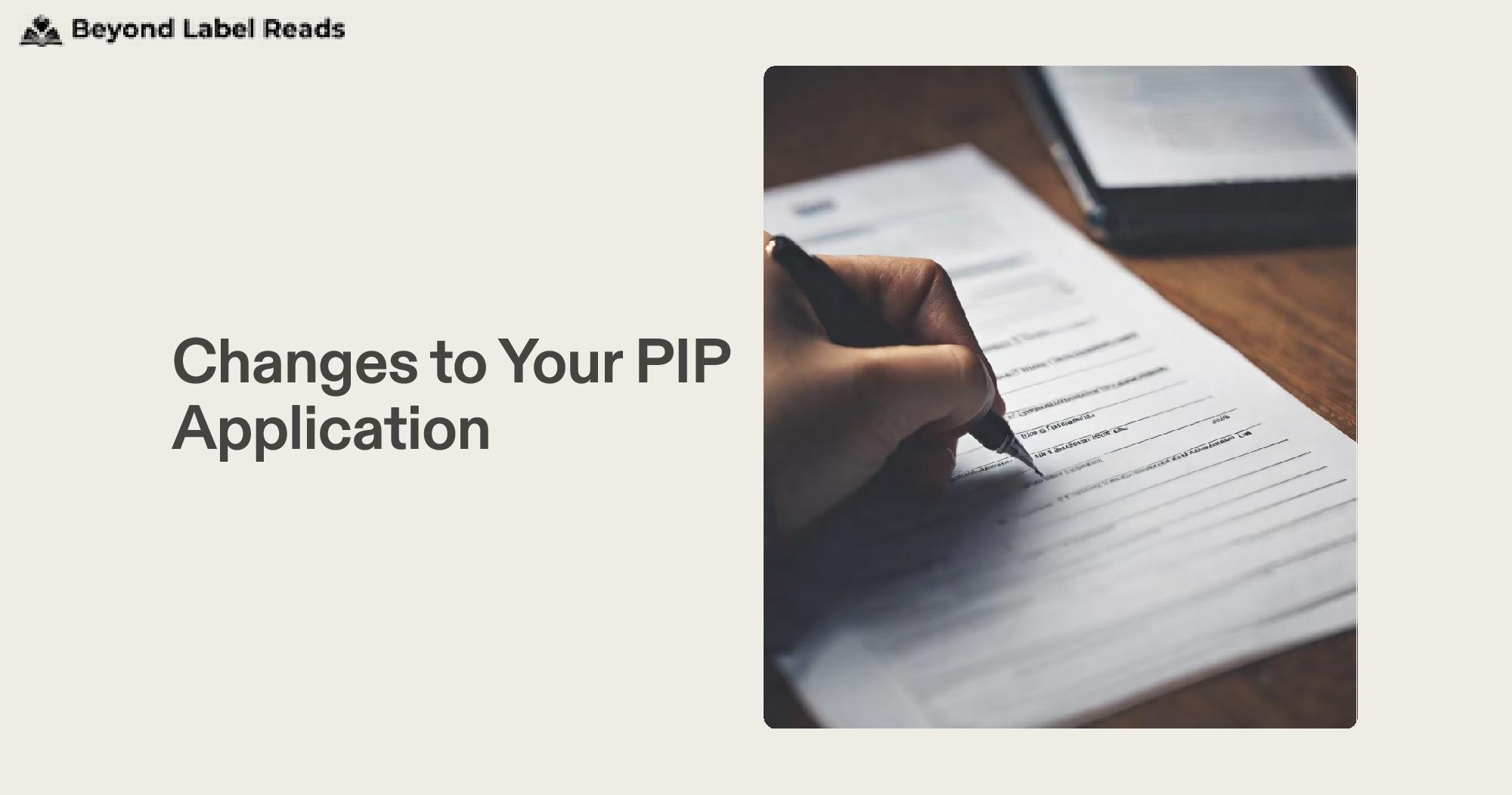 Changes to Your PIP Application