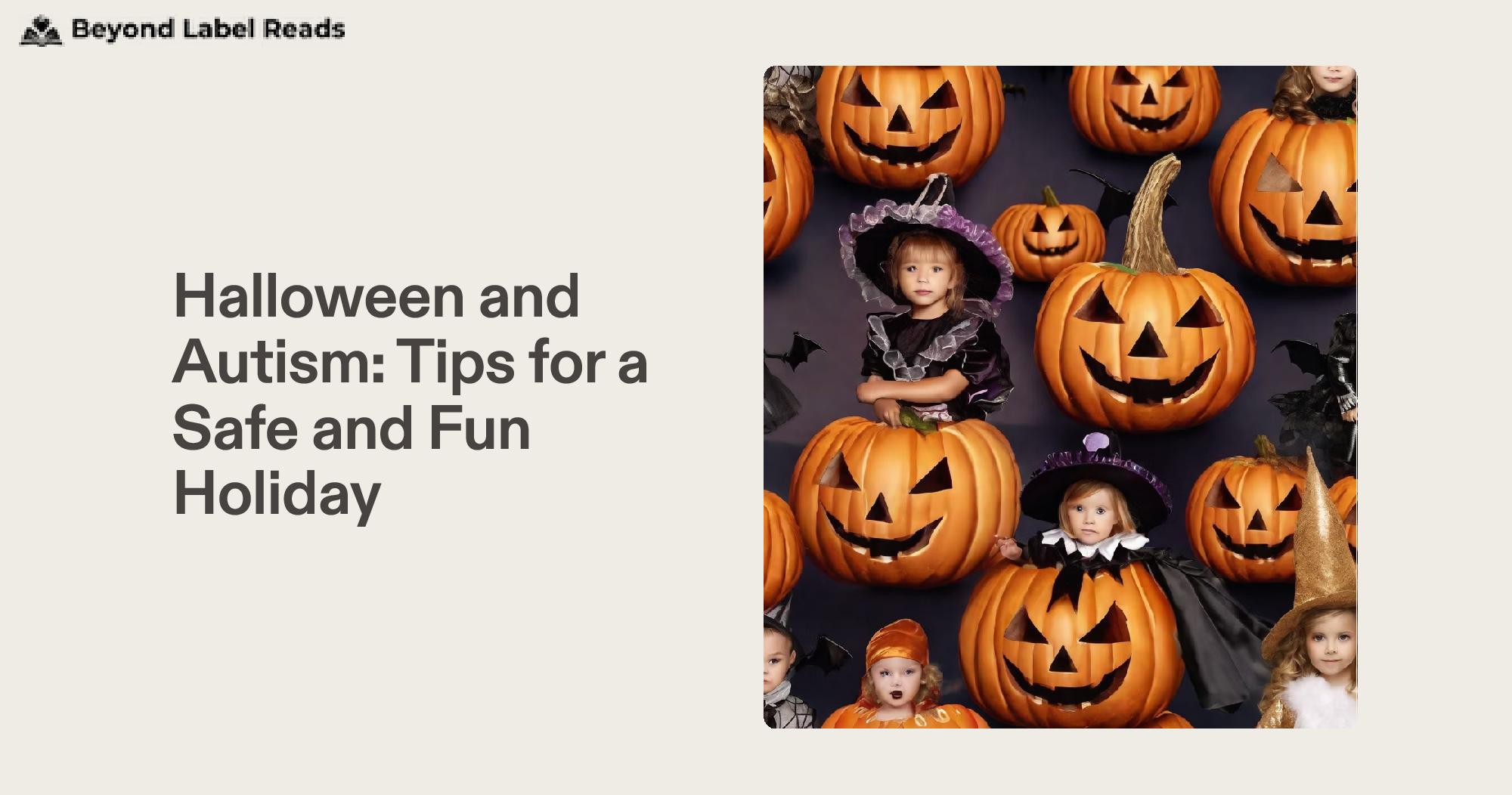 Halloween and Autism: Tips for a Safe and Fun Holiday