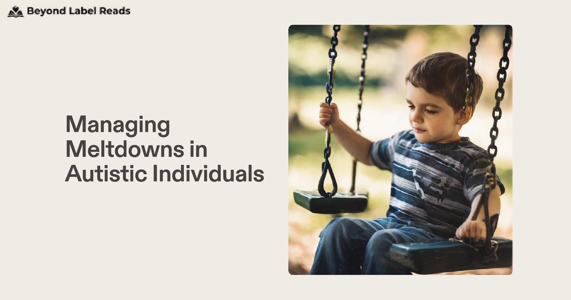 Managing Meltdowns in Autistic Individuals