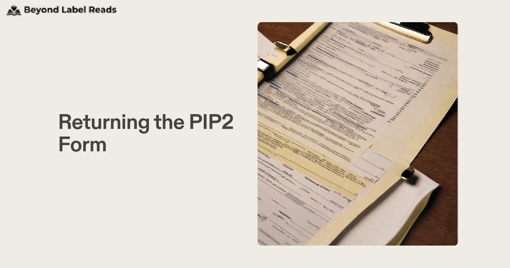 Returning the PIP2 Form