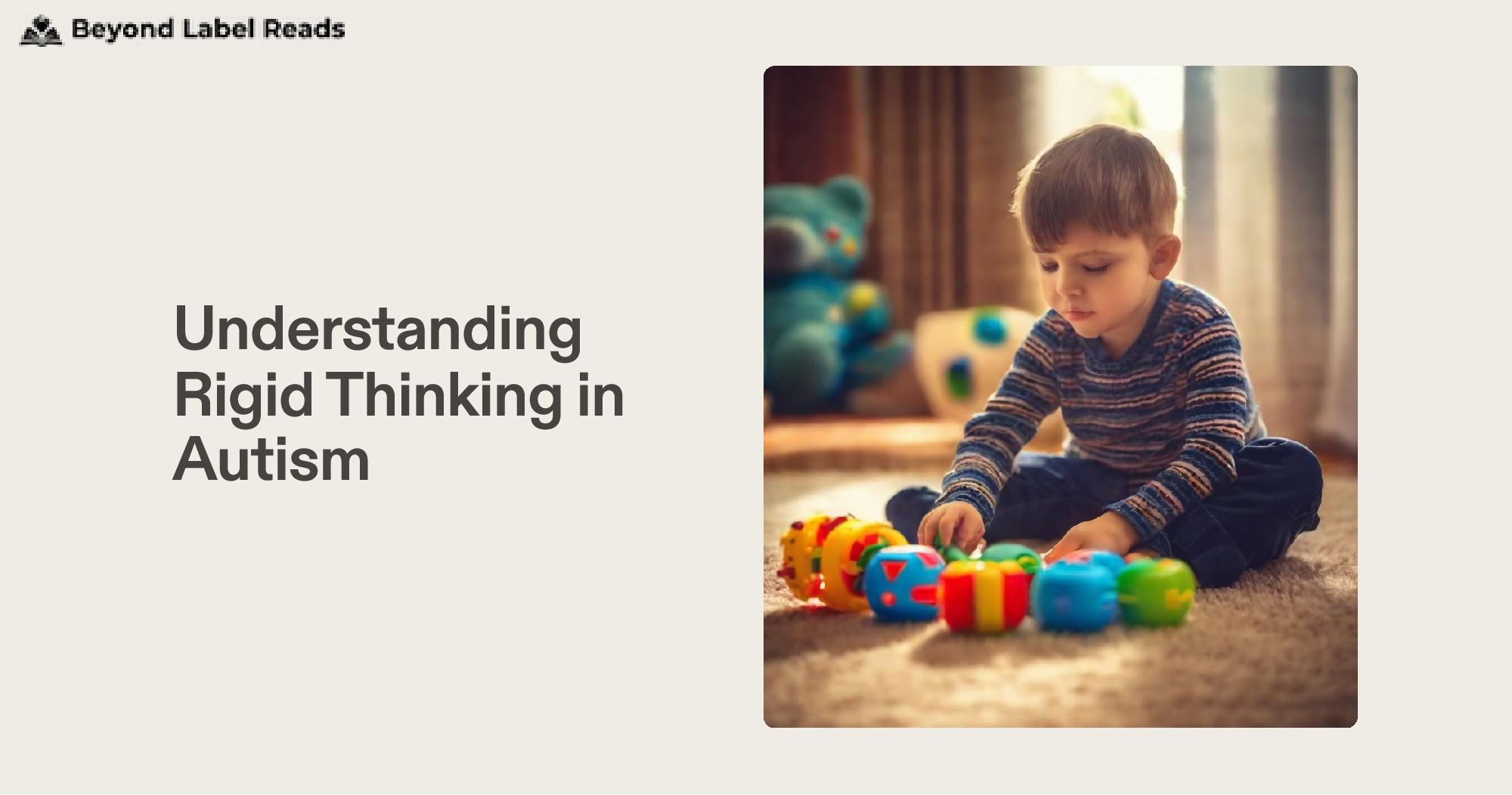 Understanding Rigid Thinking in Autism