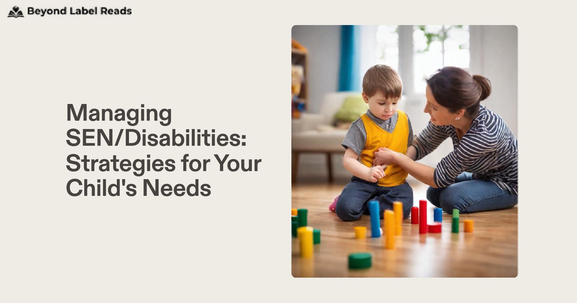 Managing SEN/Disabilities: Strategies for Your Child's Needs