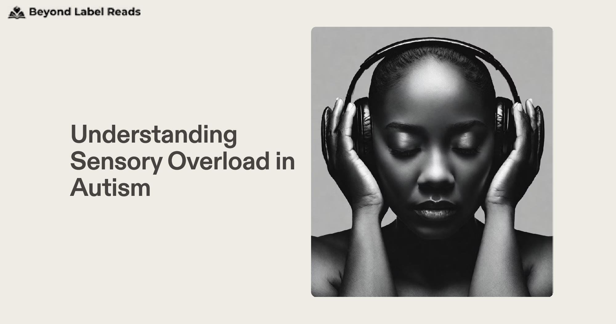 Understanding Sensory Overload in Autism