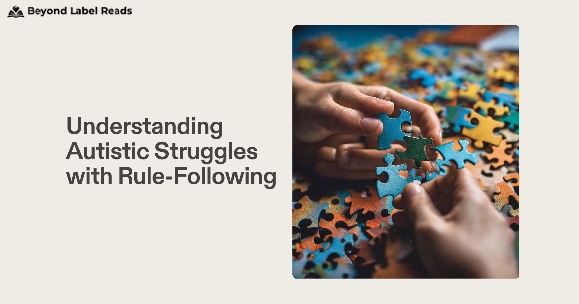 Understanding Autistic Struggles with Rule-Following
