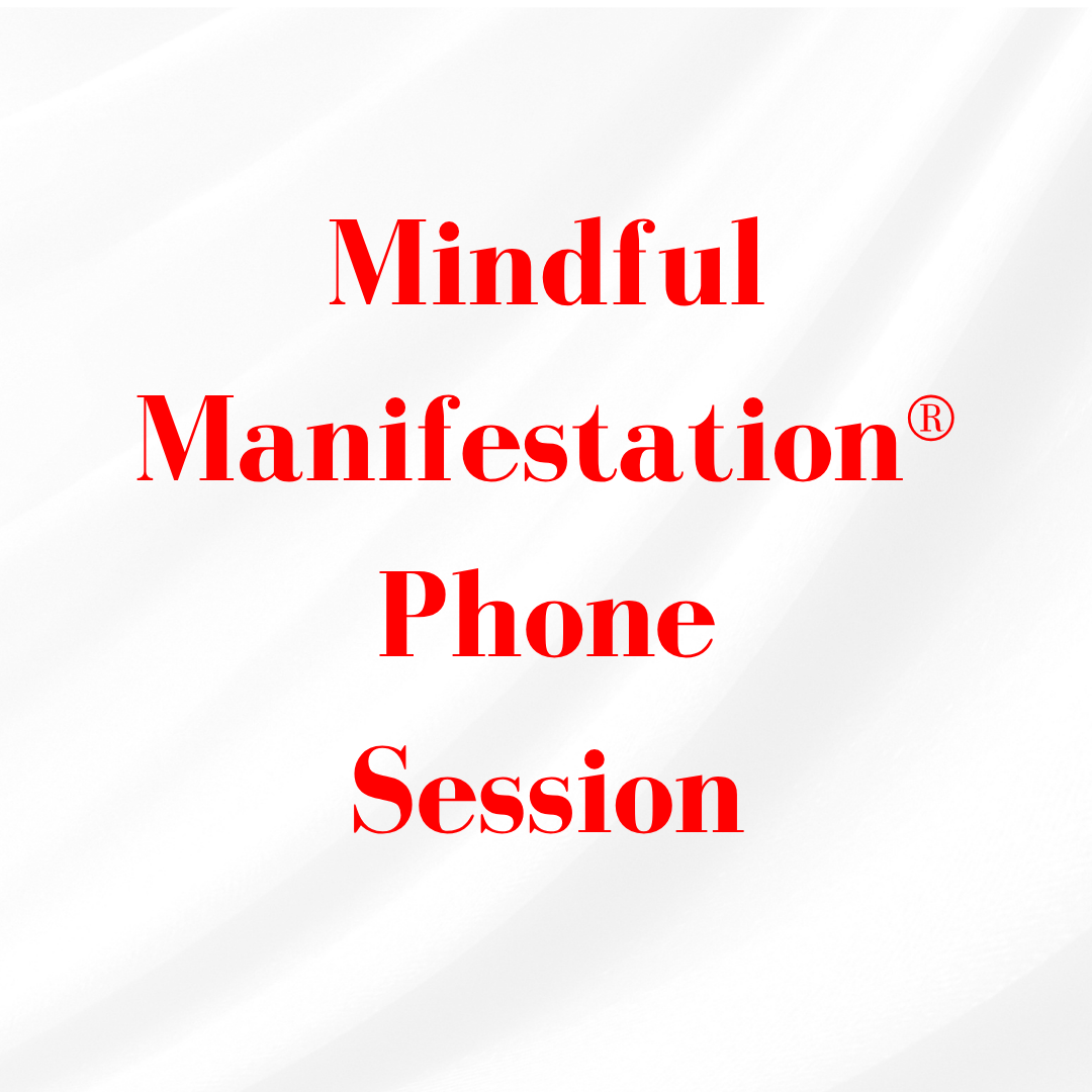 Mindful Manifestation Phone Sessions