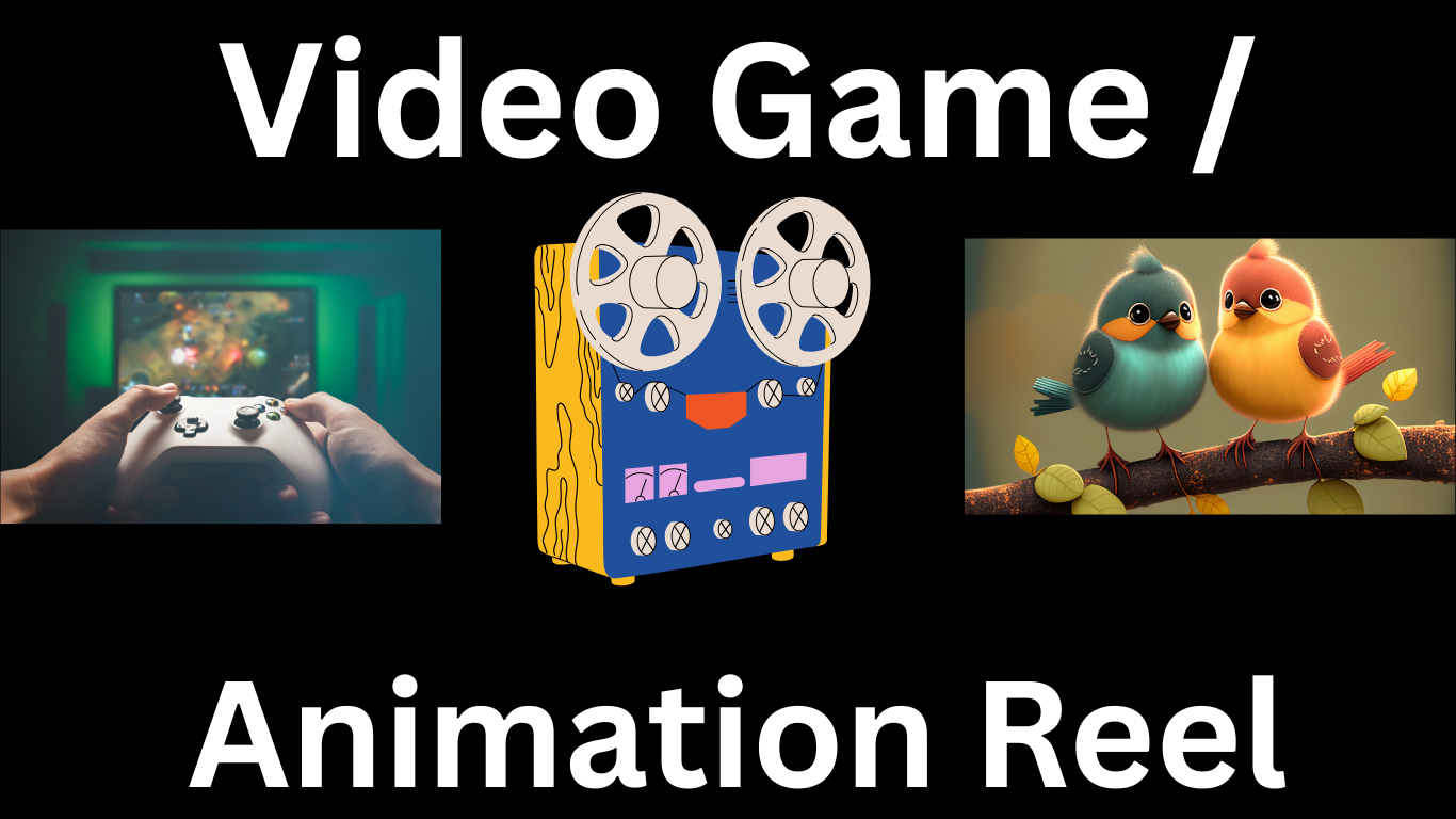Video Game or Animation Reel