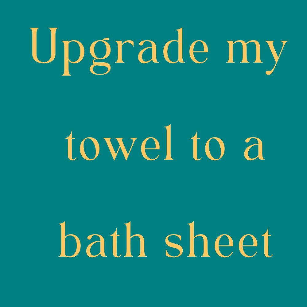 Bath sheet upgrade.