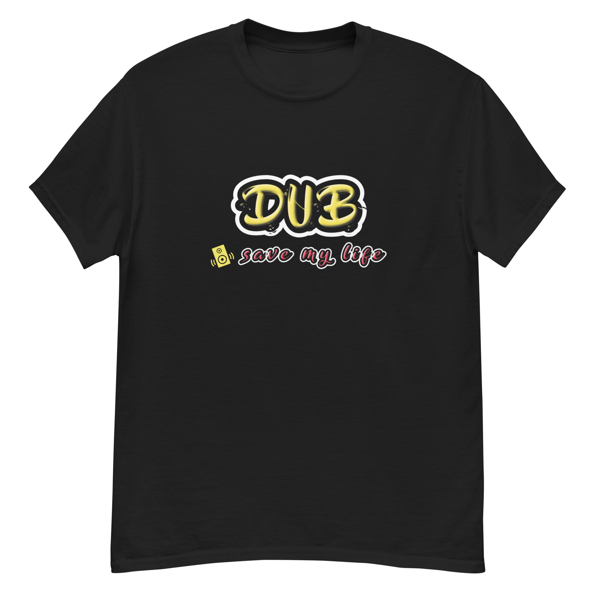 T-shirt "DUB save my life"