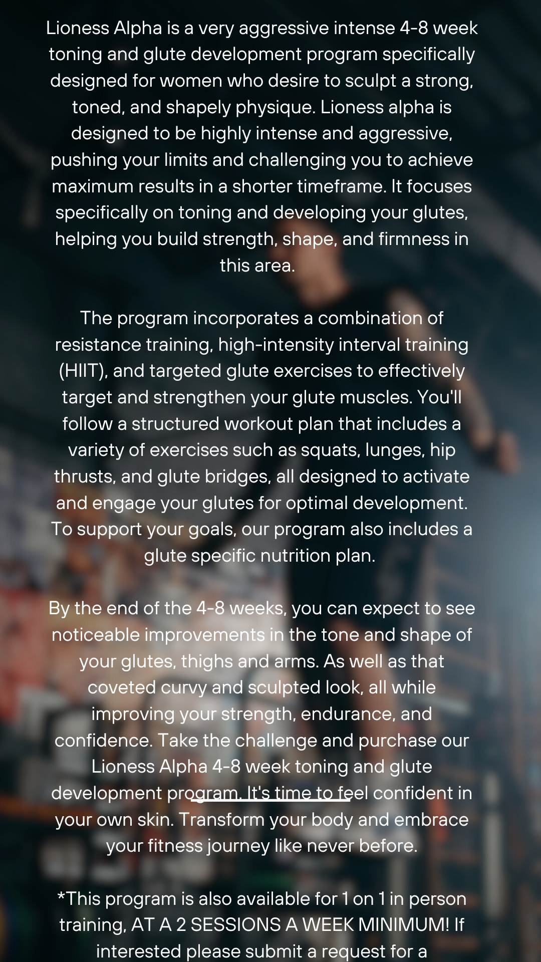 Lioness Alpha is a very aggressive intense 4-8 week toning and glute development program 