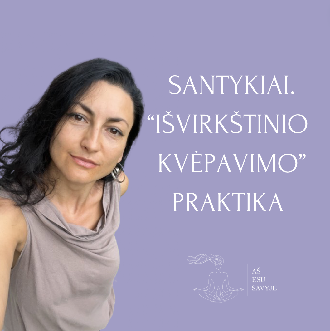 Santykiai. Trečioji bazinė "Išvirkštinio kvėpavimo" praktika.