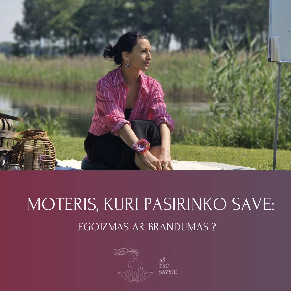 Moteris, kuri pasirinko save: egoizmas ar brandumas?