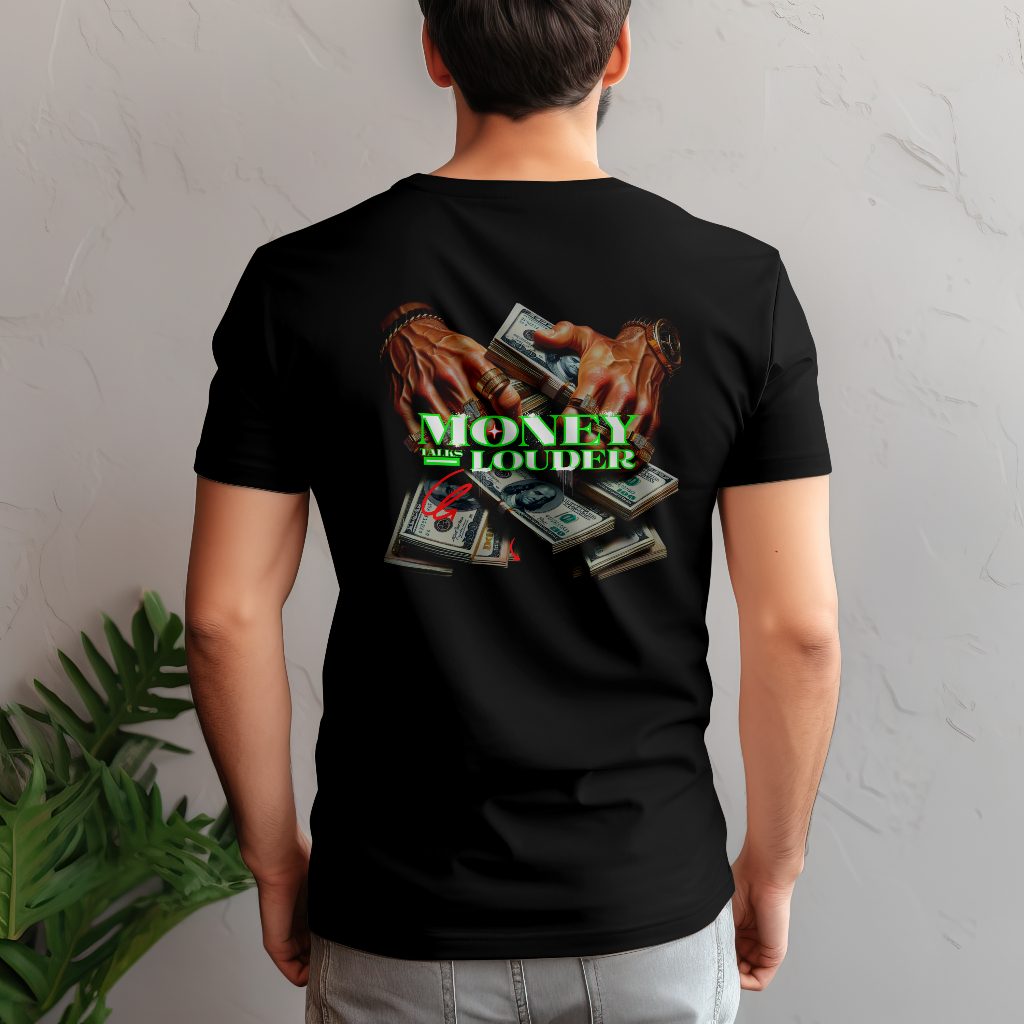 Money talks louder graphic t-shirt rear design