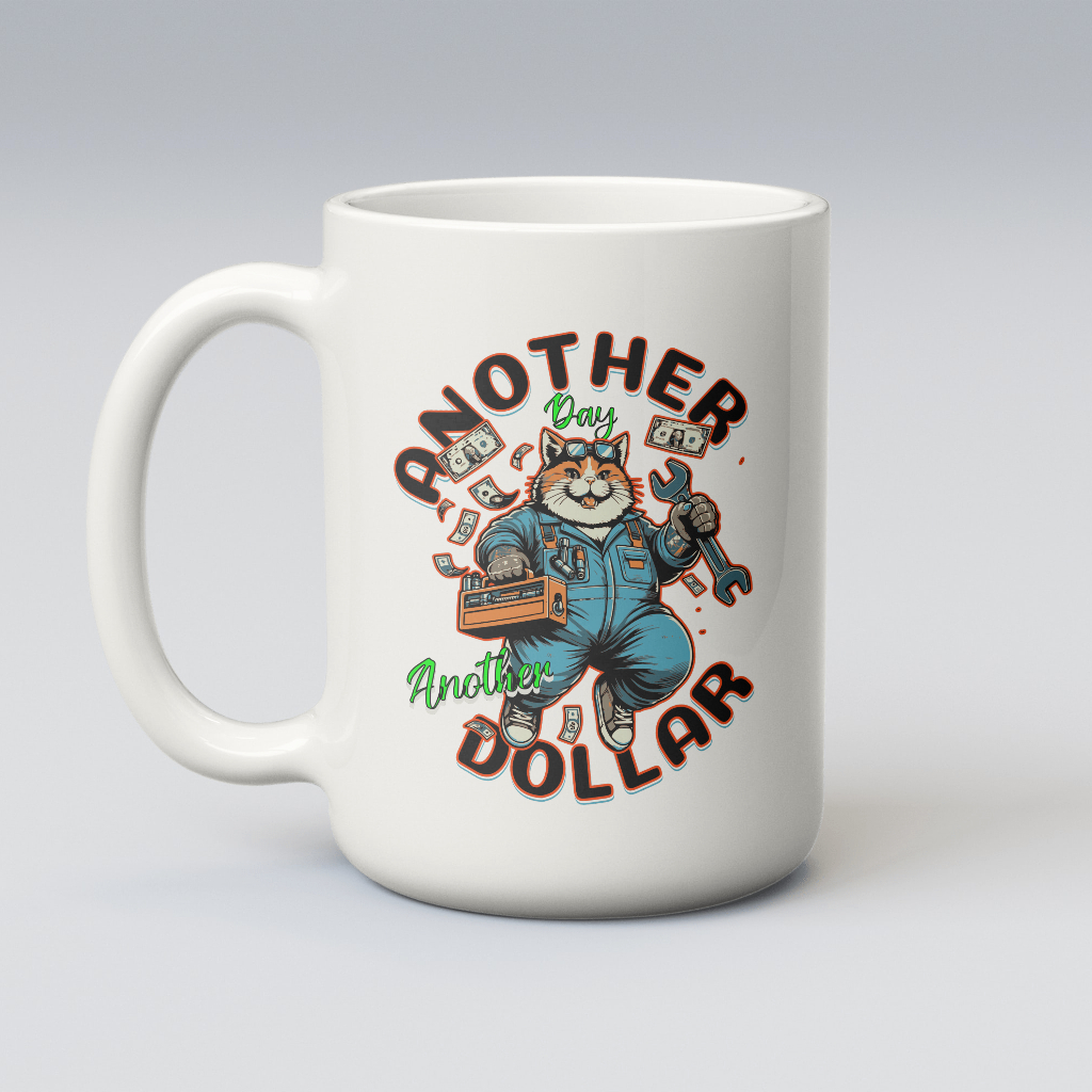 Funny coffee mug another day another dollar cat