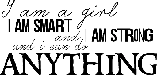 I am a girl I am smart and I am strong and I can do anything - Vinyl Wall Decal