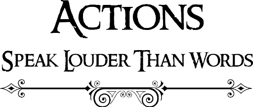 Actions speak louder than words V2