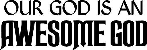 Our God is an awesome god