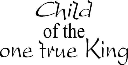 Child of the one true King
