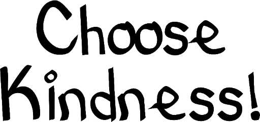 Choose Kindness!