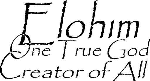 Elohim One True God Creator of All