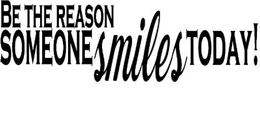 Be the reason someone smiles today (V4)