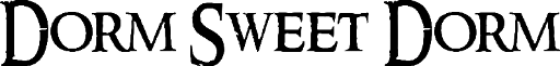 Dorm Sweet Dorm