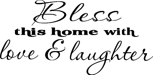 Bless this home with love & laughter