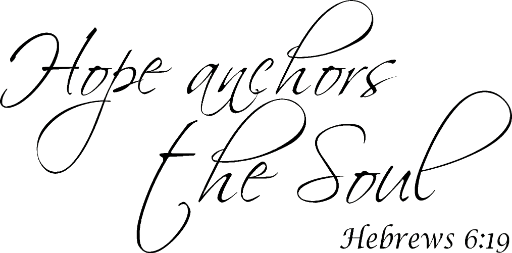 Hebrews 6:10 Hope anchors the soul
