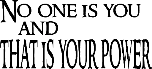 No one is you and that is your superpower