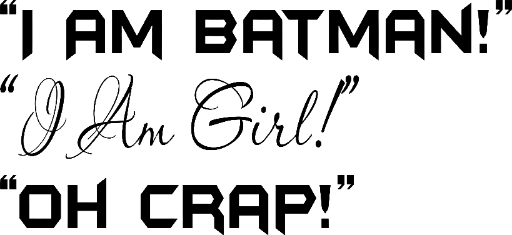 "I am Batman!" "I Am Girl!" "Oh Crap!" - Funny Girl Power Vinyl Wall Sticker