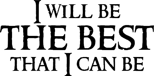 I will be the best that I can be