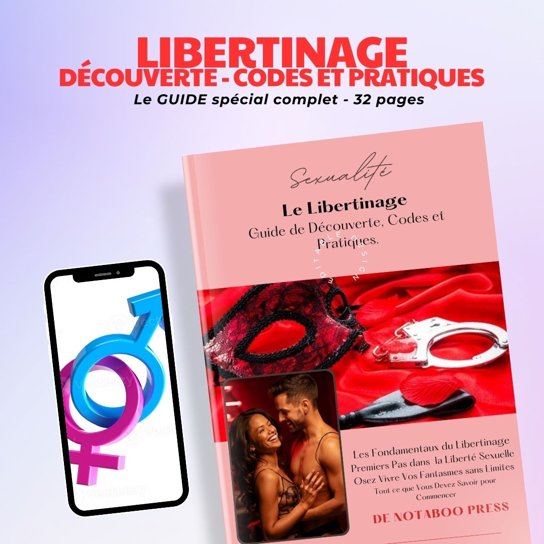 Le Libertinage: Guide de découverte, Codes et Pratiques.