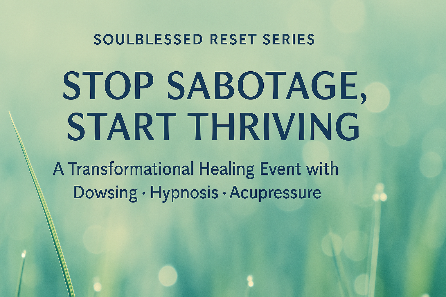 SoulBlessed Reset Series - Stop Sabotage, Start Thriving
