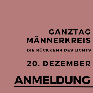 Ganztag Männerkreis - Zur Sonnenwende