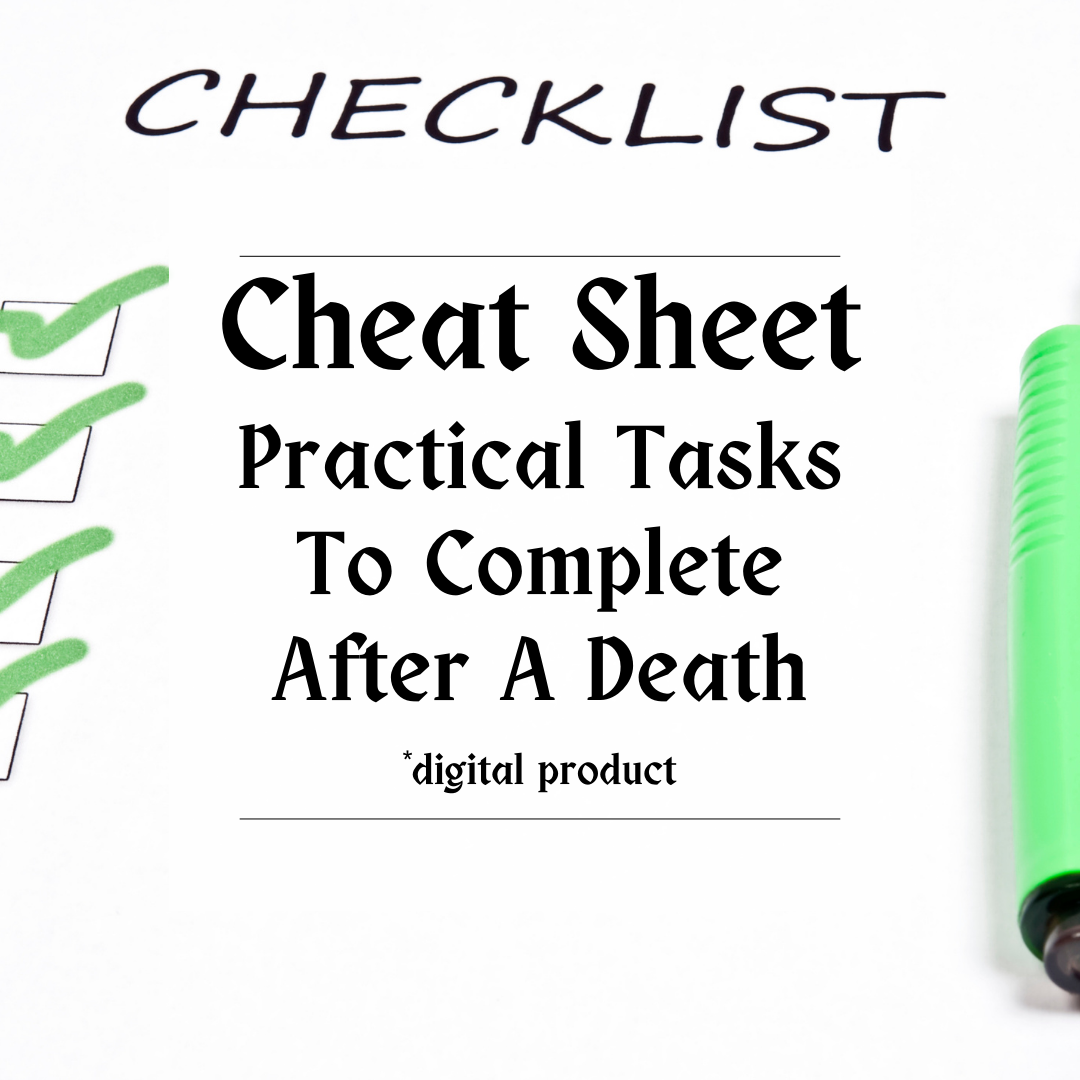 Cheat Sheet: Practical Tasks to Complete After a Death